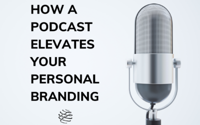How a podcast elevates your personal branding